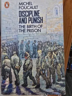 Discipline and punish. The birth of the prison - Michel Foucault