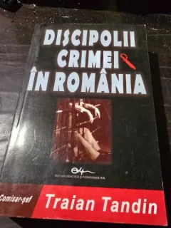 Discipolii crimei in Romania - Traian Tandin