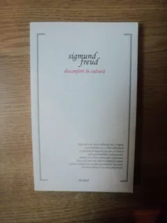 DISCONFORT IN CULTURA DE SIGMUND FREUD