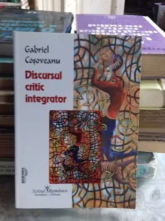 DISCURSUL CRITIC INTEGRATOR - GABRIEL COSOVEANU
