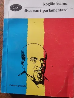 Discursuri Parlamentare, Mihail Kogalniceanu