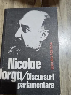 Discursuri parlamentare - Nicolae Iorga