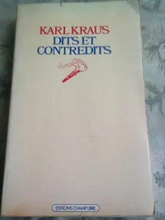 DITS ET CONTREDITS - KARL KRAUS (CARTE IN LIMBA FRNACEZA)