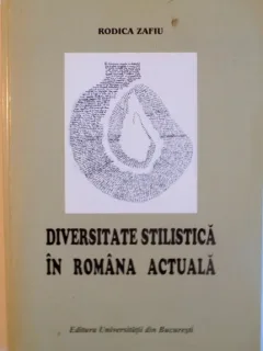 DIVERSITATEA STILISTICA IN ROMANIA ACTUALA - RODICA ZAFIU