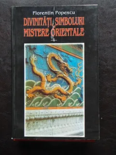 DIVINITATI, SIMBOLURI SI MISTERE ORIENTALE - VOL. 4