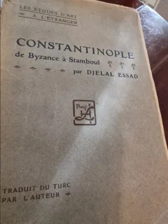 Djelal Essad - Constantinople de Byzance a Stamboul