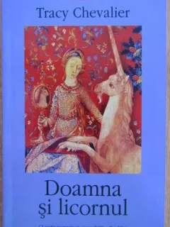 DOAMNA SI LICORNUL - Tracy Chevalier