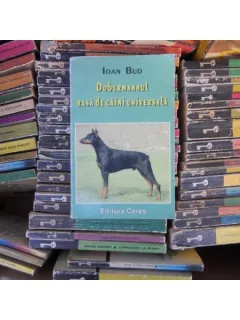Dobermanul - Rasa de caini universala , Ioan Bud