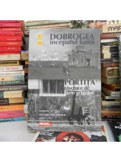 DOBROGEA INCEPUTUL LUMII , RAZVAN VOICULESCU