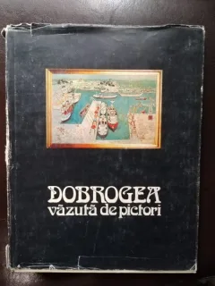 Dobrogea Vazuta de Pictori - Marin Mihalache