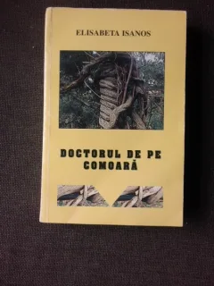 DOCTORUL DE PE COMOARA - ELISABETA ISANOS  (CU DEDICATIA AUTOAREI)