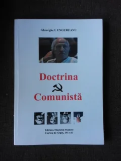 DOCTRINA COMUNISTA - GHEORGHE I. UNGUREANU  (CU DEDICATIA AUTORULUI)