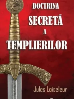 Doctrina secreta a templierilor - Jules Loiseleur