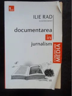 DOCUMENTAREA IN JURNALISM - ILIE RAD