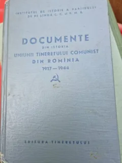 Documente din istoria Uniunii Tineretului Comunist din Romania 1917-1944
