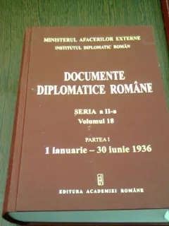 DOCUMENTE DIPLOMATICE ROMANE - VOL.18 PARTEA I