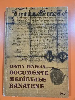 Documente medievale banatene (1440-1653) - Costin Fenesan