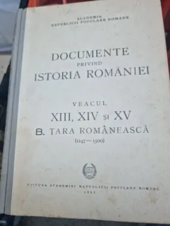 Documente privind Istoria Romaniei Veacul XIII, XIV si XV B. Tara Romaneasca (1247-1500)