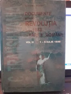 DOCUMENTE PRIVIND REVOLUTIA DELA 1848 IN TARILE ROMANE [C. TRANSILVANIA - VOL IX - 1-5 IULIE 1848}{ED ACADEMIEI ROMANE, 2011COPERTI CARTONATE, 401 PAG