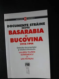 Documente straine despre Basarabia si Bucovina 1918-1944