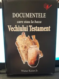 Documentele care stau la baza vechiului Testament - Walter Kaiser Jr.