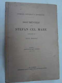 Documentele lui Stefan cel Mare - Ioan Bogdan  vol.I