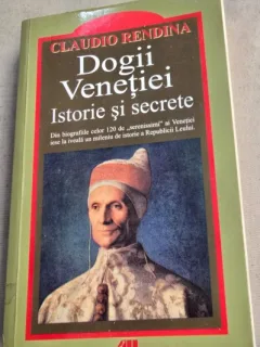 DOGII VENETIEI . ISTORIE SI SECRETE DE CLAUDIO RENDINA