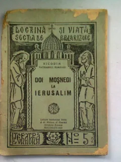 DOI MOSNEGI LA IERUSALIM - NICODIM PATRIARHUL ROMANIEI