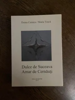Doina Cernica/ Maria Toaca Dulce de Suceava. Amar de Cernauti (cu dedicatie)
