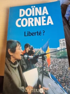 Doina Cornea - Liberte?  cu dedicatia autoarei pentru Virgil Ierunca si Monica Lovinescu