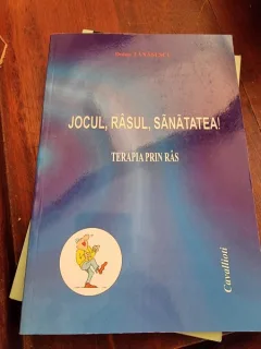 Doina Tanasescu - Jocul, rasul, sanatatea. Terapia prin ras sau rasoterapia