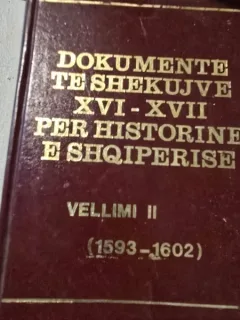 Dokumente te shekujve XVI-XVII per historine e Shqiperise Vol. II 1593-1602