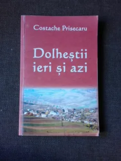Dolhestii ieri si azi - Costache Prisecaru