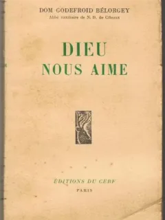 Dom Godefroid Belorgey - Dieu Nous Aime