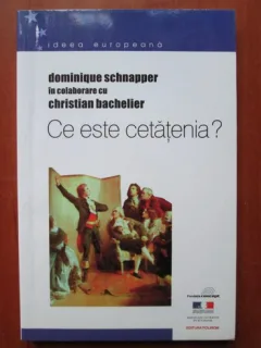 Dominique Schnapper - Ce este cetatenia?