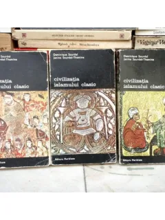 DOMINIQUE SOURDEL, CIVILIZATIA ISLAMULUI CLASIC , 3vol