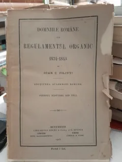 Domniile Romane sub Regulamentul Organic 1834-1848 - Ioan C. Filitti Editia Academiei Romane