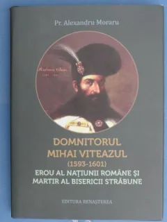 Domnitorul Mihai Viteazul - Alexandru Moraru