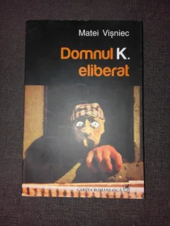 DOMNUL K ELIBERAT - MATEI VISNIEC