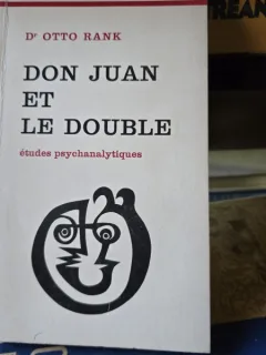Don Juan et le double, etudes psychanalytiques - Otto Rank