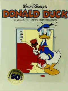 DONALD DUCK. 50 YEARS OF HAPPY FRUSTRATION  (CARTE IN LIMBA ENGLEZA)