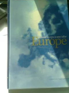 DONNER CORPS A UNE IDEE EUROPE   (DATI FORMA UNEI IDEI EUROPENE)