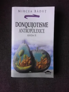 DONQUIJOTISME ANTROPOLEXICE - MIRCEA BADUT