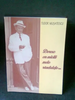 DORESC CA MICILE MELE RANDULETE - TUDOR MUSATESCU