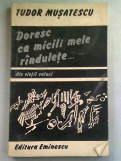 DORESC CA MICILE MELE RANDULETE - TUDOR MUSATESCU