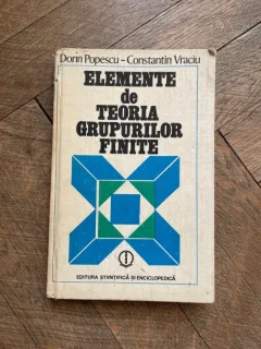 Dorin Popescu Constantin Vraciu - Elemente de teoria grupurilor finite