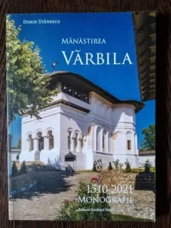 Dorin Stanescu - Manastirea Varbila 1510-2021 Monografie