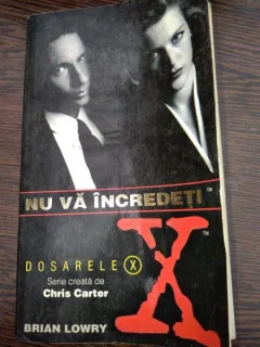 Dosarele X -  Nu Va Incredeti - Brian Lowry X Files