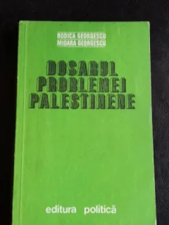 DOSARUL PROBLEMEI PALESTINIENE - RODICA GEORGESCU