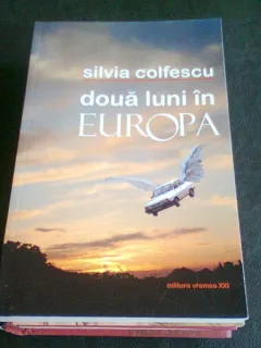 DOUA LUNI IN EUROPA - SILVIA COLFESCU
